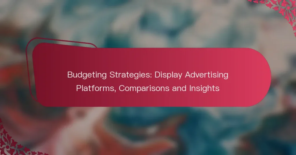 Eelarvestamise strateegiad: kuvarreklaami platvormid, võrdlused ja teadmised