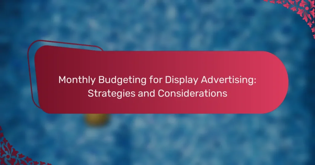Kuu eelarvestamine displayreklaamiks: strateegiad ja kaalutlused
