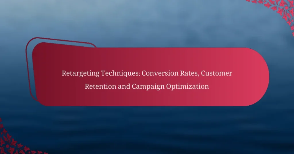 Retargeting tehnikad: konversioonimäärad, kliendi hoidmine ja kampaania optimeerimine