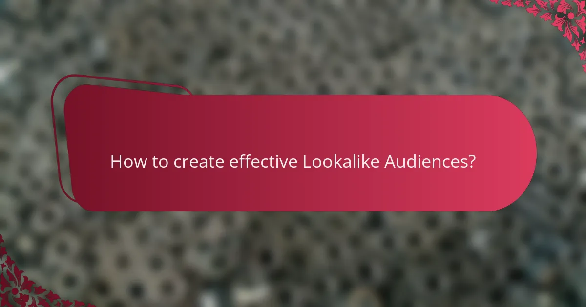 How to create effective Lookalike Audiences?