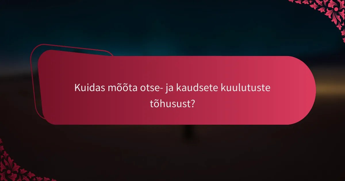 Kuidas mõõta otse- ja kaudsete kuulutuste tõhusust?