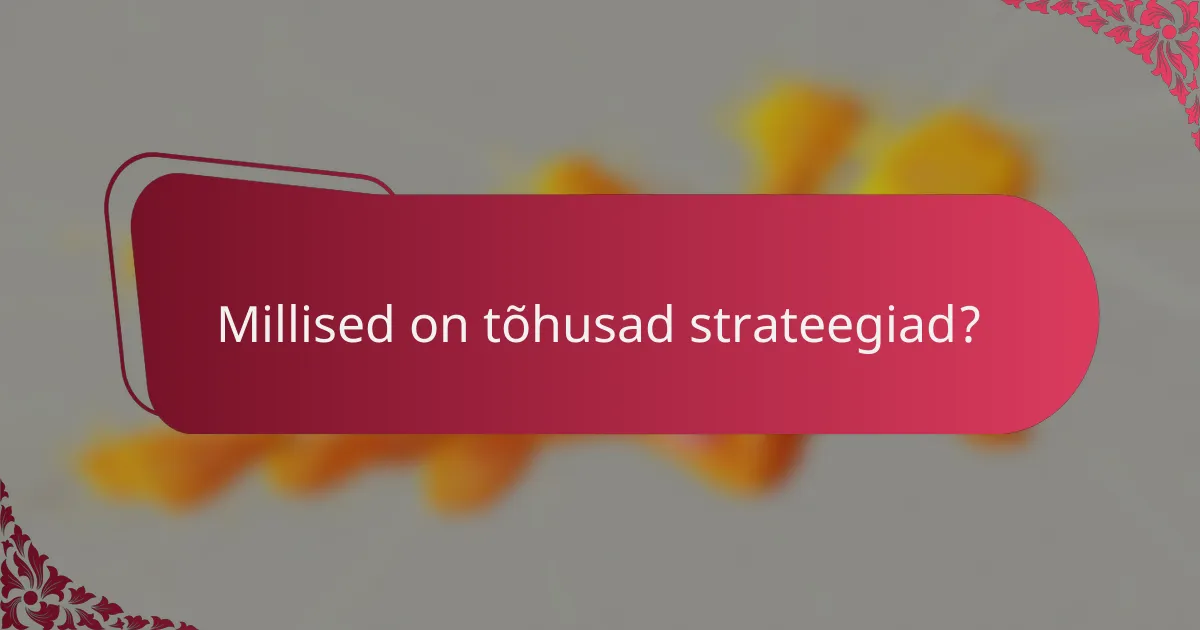 Millised on tõhusad strateegiad?