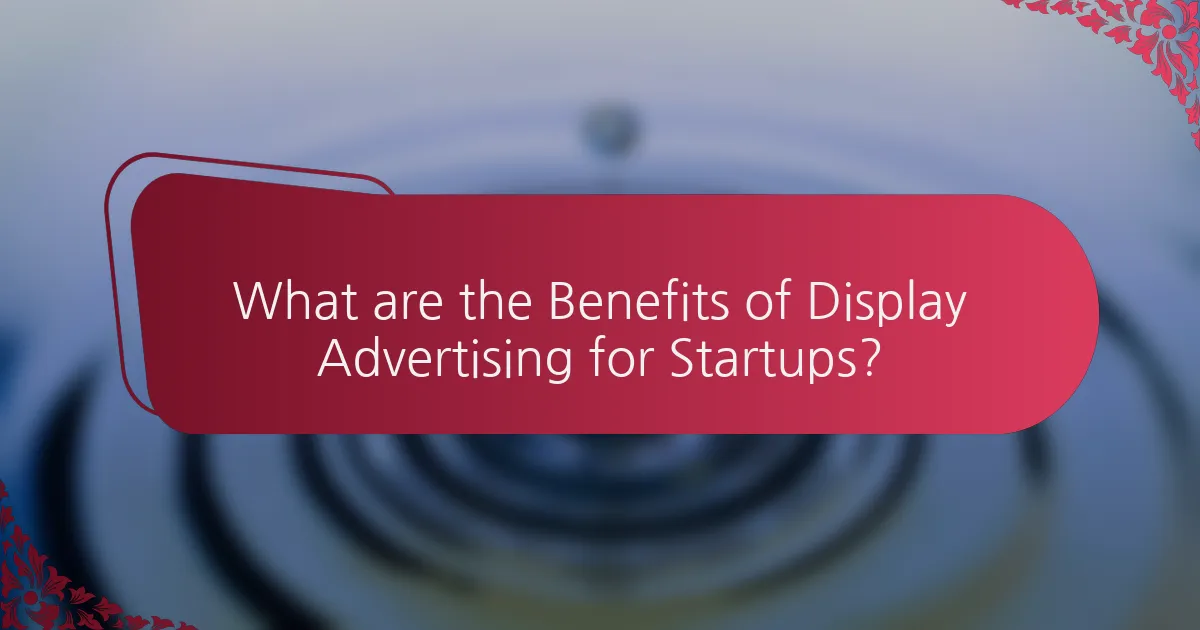 What are the Benefits of Display Advertising for Startups?