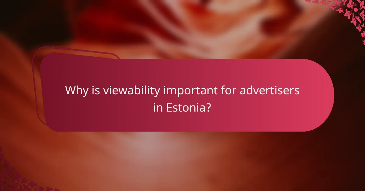 Why is viewability important for advertisers in Estonia?